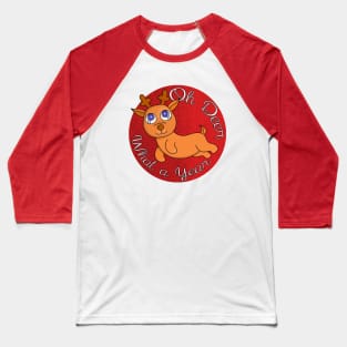 Oh Deer What A Year Baseball T-Shirt